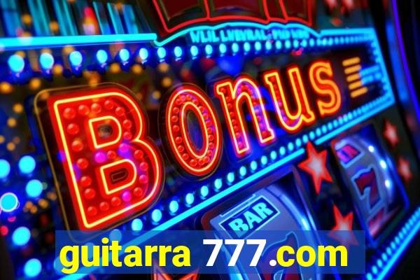 guitarra 777.com